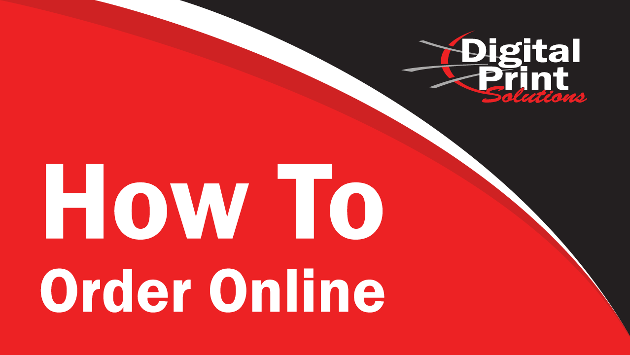 How to Order Online | Digitalprintsolutions.com